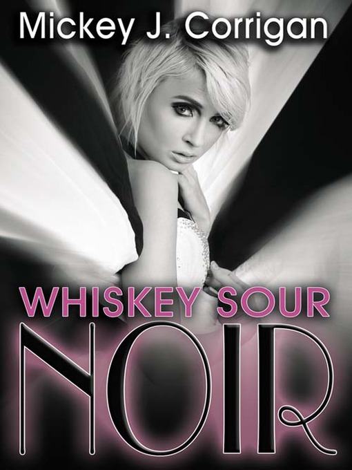 Title details for Whiskey Sour Noir by Mickey J. Corrigan - Wait list